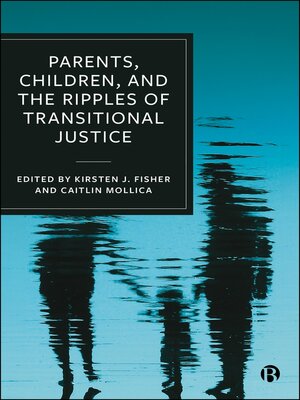 cover image of Parents, Children, and the Ripples of Transitional Justice